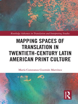 cover image of Mapping Spaces of Translation in Twentieth-Century Latin American Print Culture